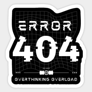 Error 404: overthink overload Sticker